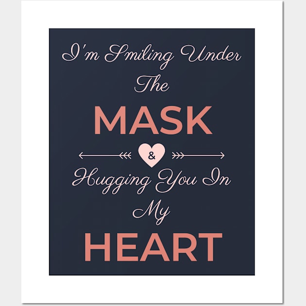 I'm Smiling Under The Mask And Hugging You In My Heart Wall Art by Tony_sharo